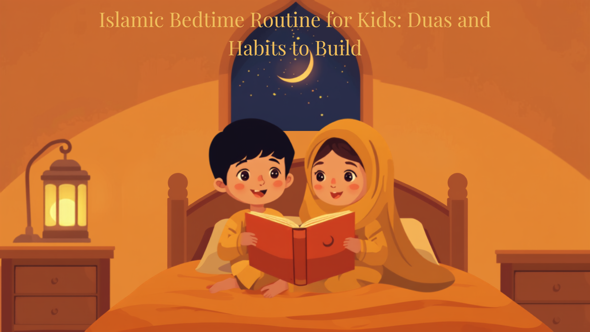 Islamic Bedtime Routine for Kids: Duas and Habits to Build
