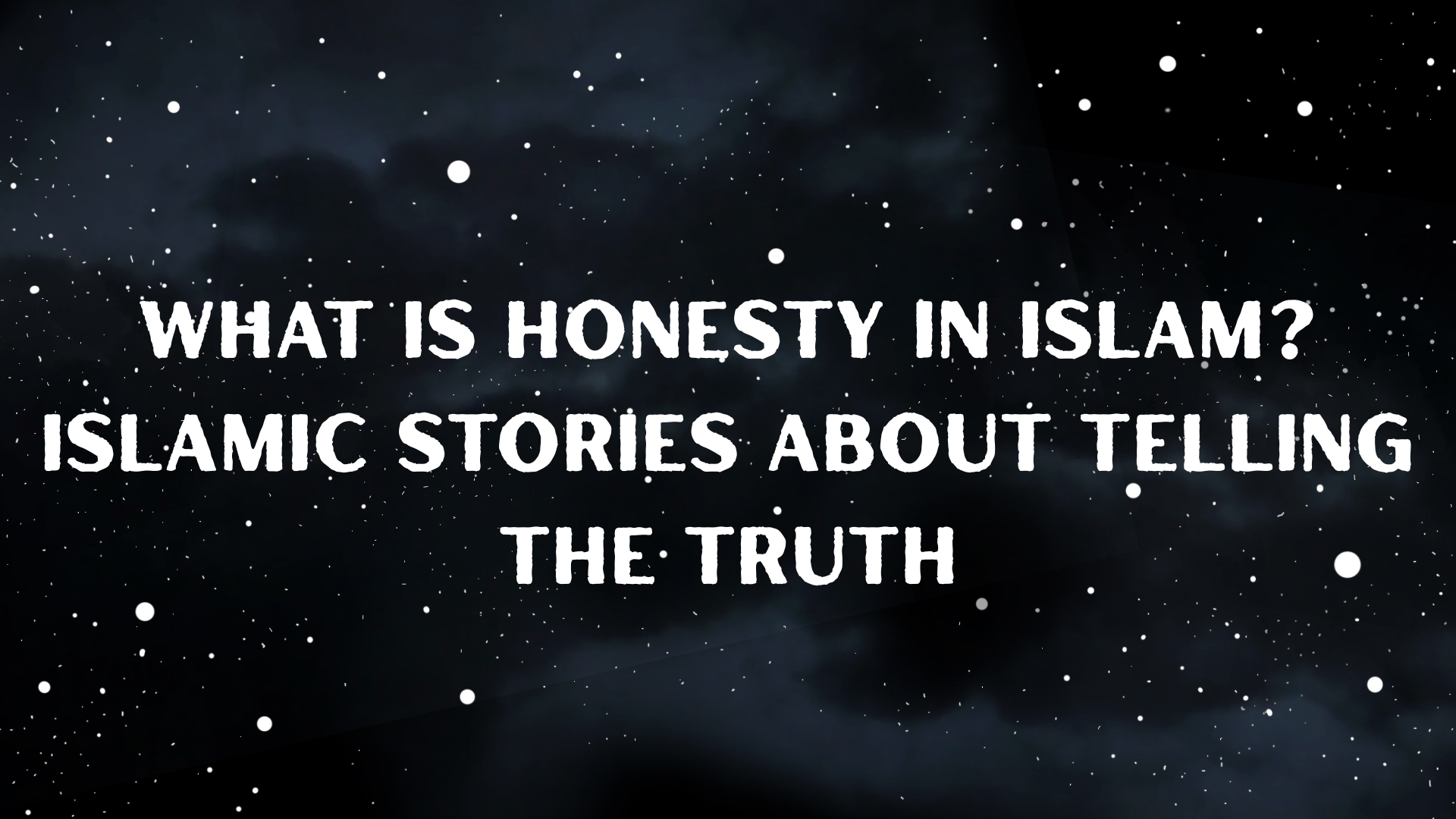 What Is Honesty in Islam? Islamic Stories About Telling the Truth