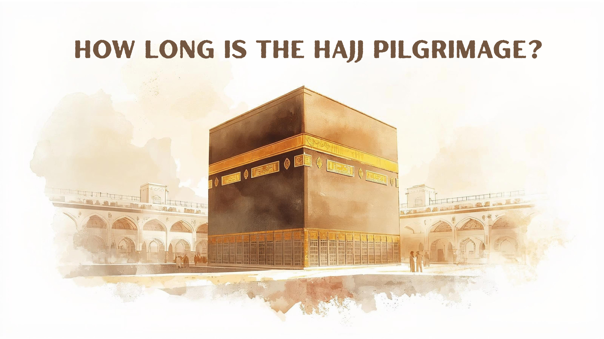 How Long Is the Hajj Pilgrimage? Duration and Timeline Explained