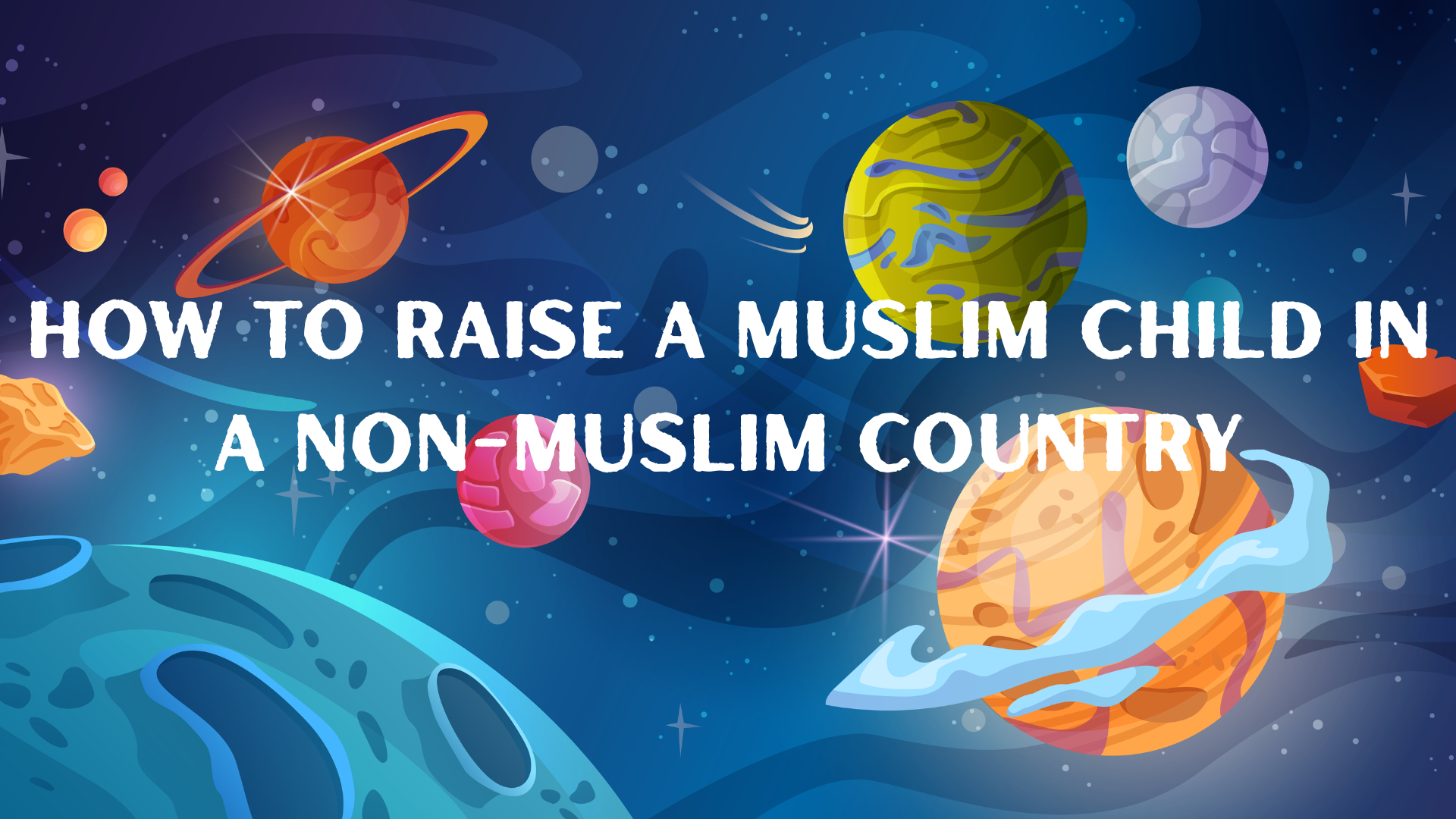 How to Raise a Muslim Child in a Non-Muslim Country