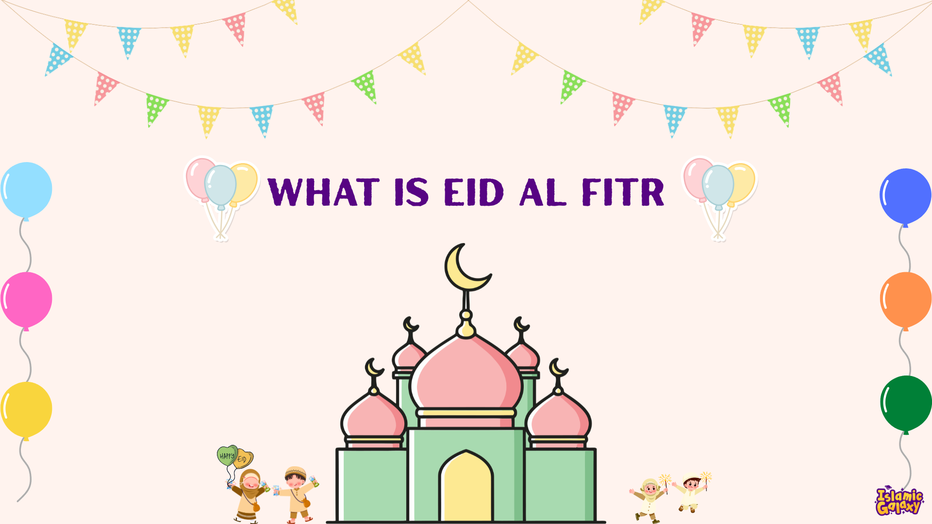 What Is Eid Al-Fitr? The Meaning, Traditions, and Story Behind the Celebration
