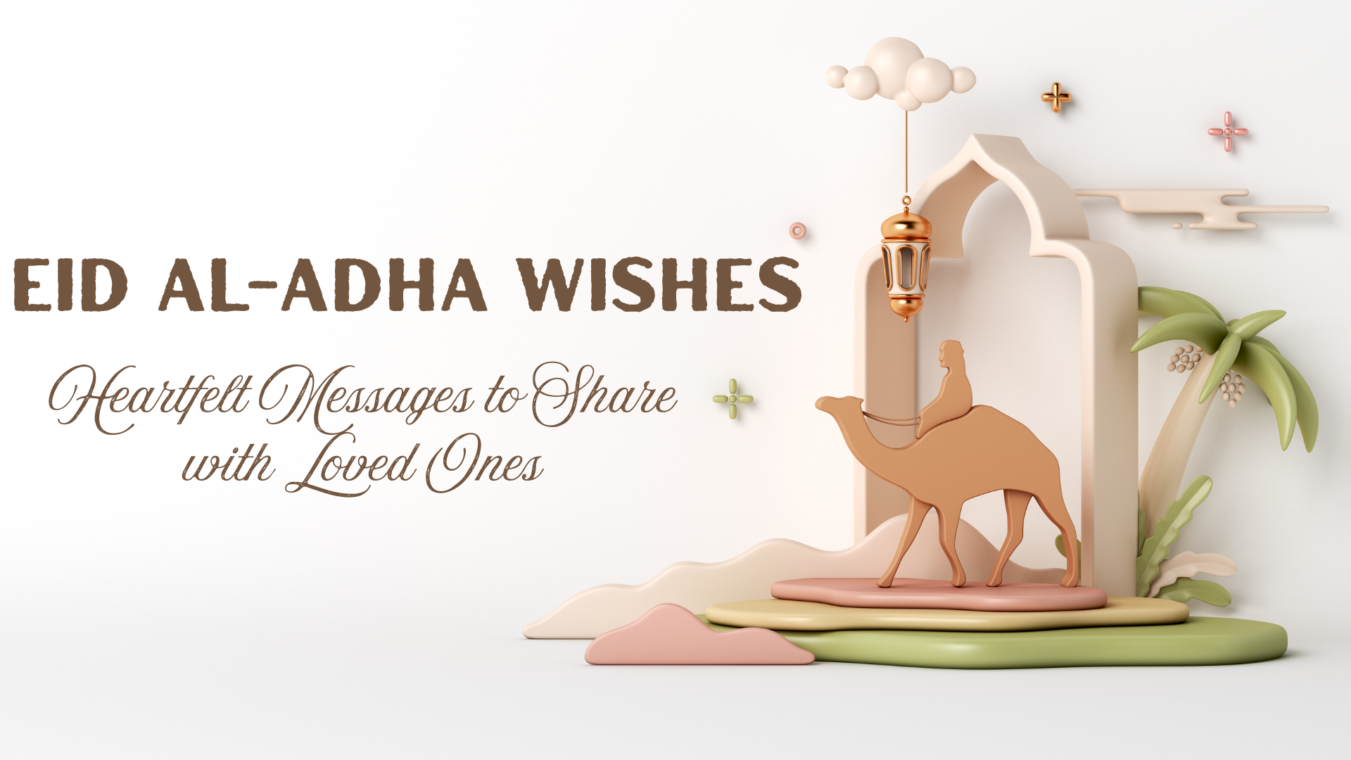 Eid al Adha Mubarak Wishes: Heartfelt Messages to Share with Loved Ones