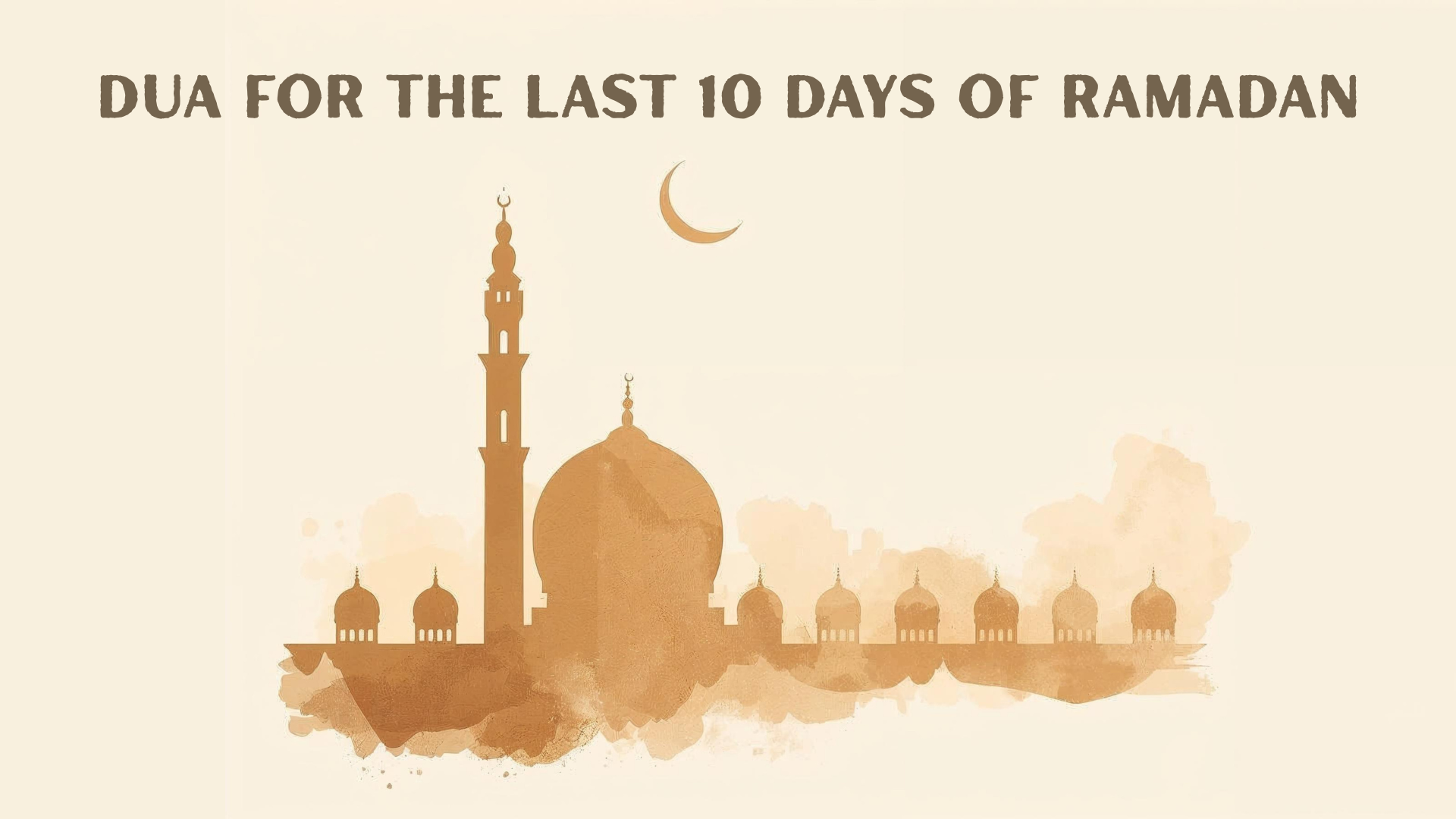 Dua for the Last 10 Days of Ramadan: Words That Actually Matter Right Now