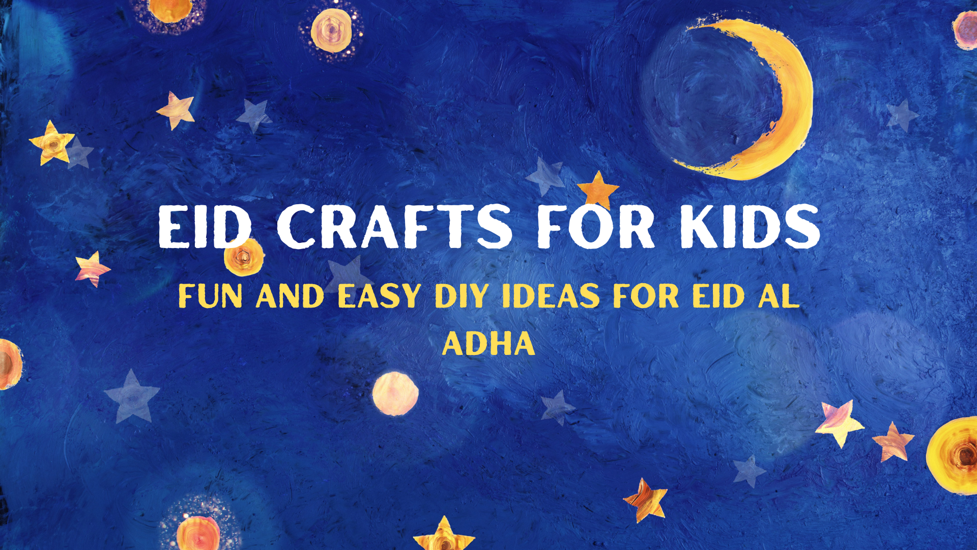 Eid Crafts for Kids: Fun and Easy DIY Ideas for Eid al Adha