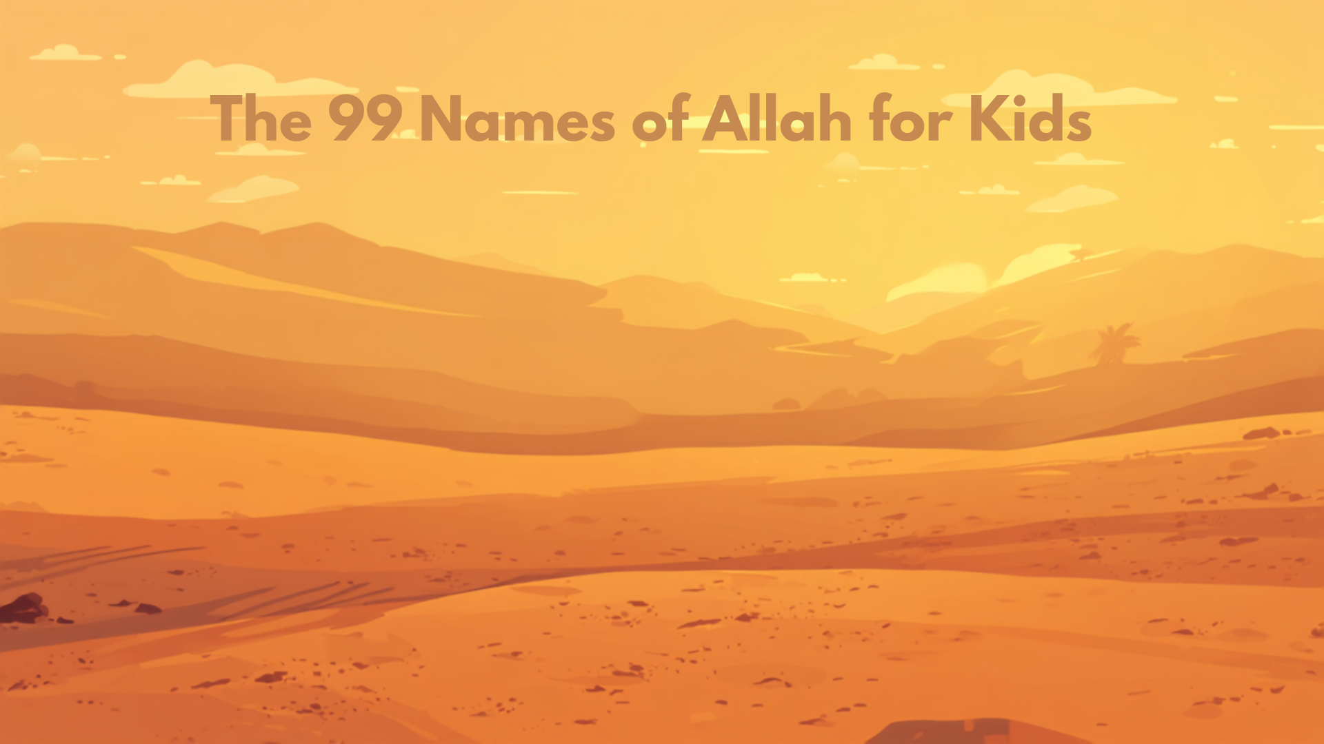 The 99 Names of Allah for Kids